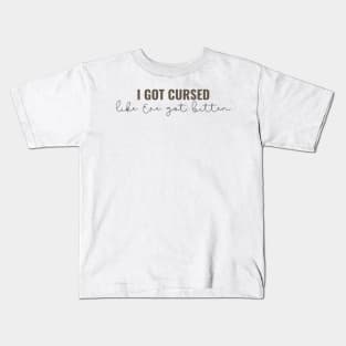 I got cursed like eve got bitten - Taylor Swift Kids T-Shirt